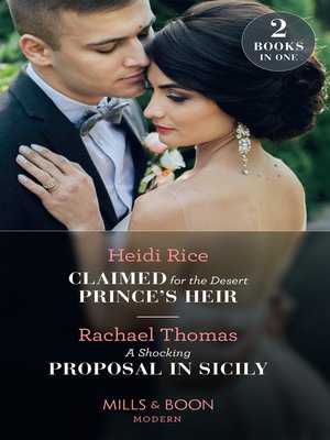 cover image of Claimed For the Desert Prince's Heir / a Shocking Proposal In Sicily